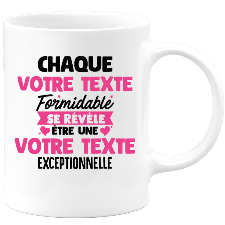Mug personnalisable Chaque femme formidable se révèle être exceptionnelle - Annonce naissance Nouveau Poste