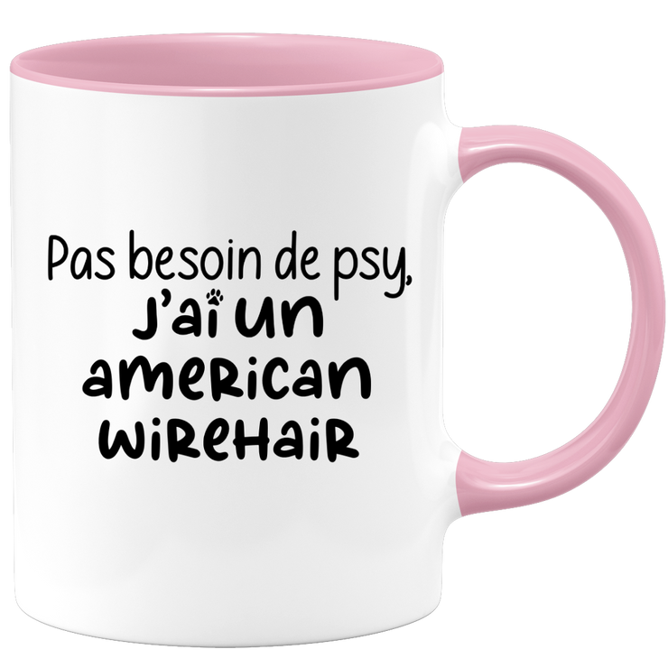 quotedazur - Mug Pas Besoin De Psy J'ai Un American Wirehair - Cadeau Humour Chat - Tasse Originale Animaux Cadeau Noël Anniversaire