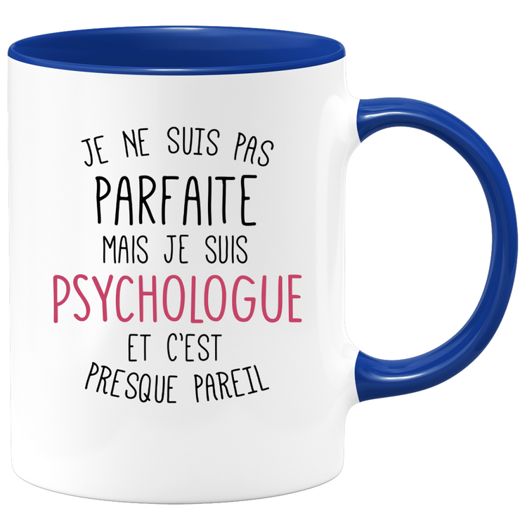 quotedazur - Mug Je Ne Suis Pas Parfaite Mais Je Suis Psychologue Cadeau Collègue De Travail - Cadeau Départ Femme, Chef, Stagiaire, Départ Retraite - Idée Cadeau Original, Humour, Drôle, Rigolo