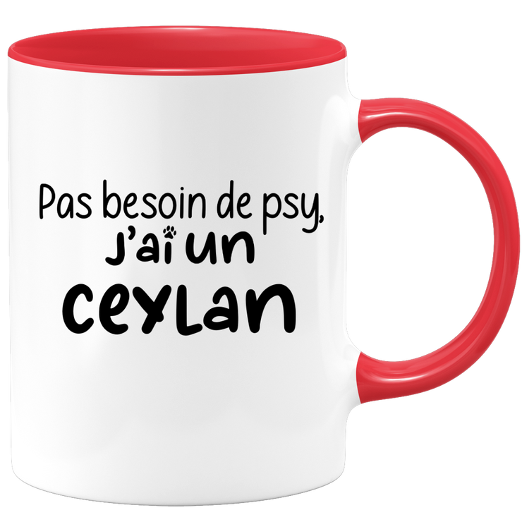 quotedazur - Mug Pas Besoin De Psy J'ai Un Ceylan - Cadeau Humour Chat - Tasse Originale Animaux Cadeau Noël Anniversaire