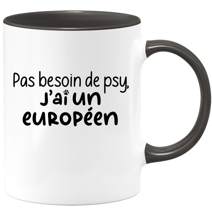 quotedazur - Mug Pas Besoin De Psy J'ai Un Européen - Cadeau Humour Chat - Tasse Originale Animaux Cadeau Noël Anniversaire