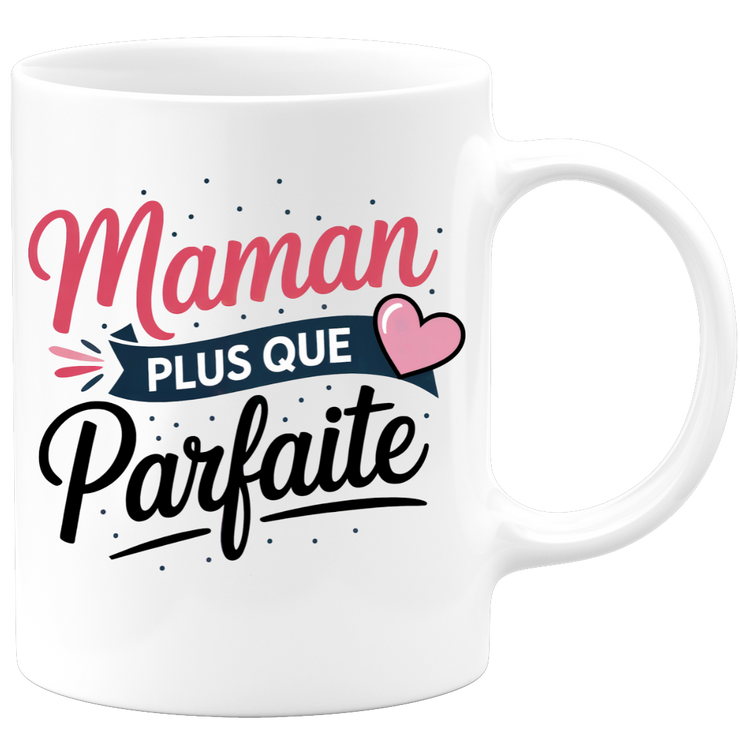 Mug maman plus que parfaite