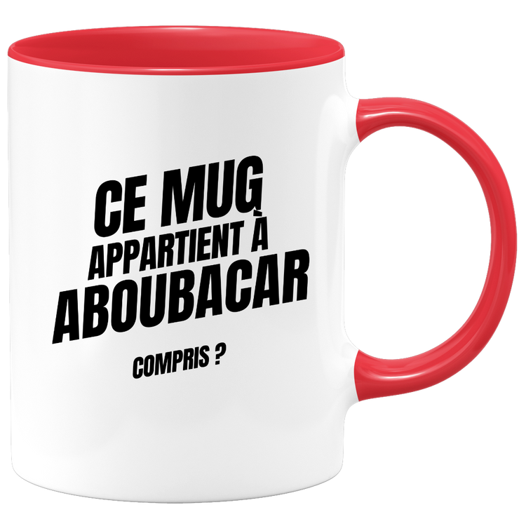 Mug Ce mug appartient à Aboubacar, compris ?