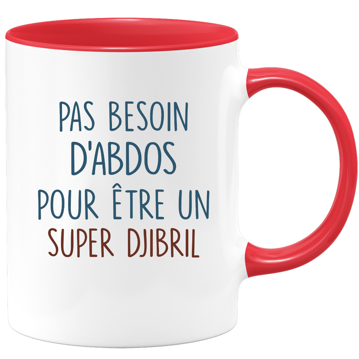 Mug pas besoin d'abdominaux pour être un super Djibril