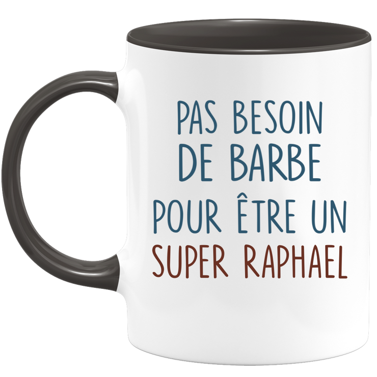 Mug pas besoin de barbe pour être un super Raphael