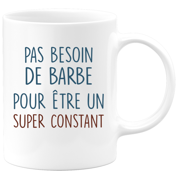 Mug pas besoin de barbe pour être un super Constant