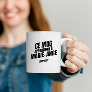Mug Ce mug appartient à Marie-Ange, compris ?