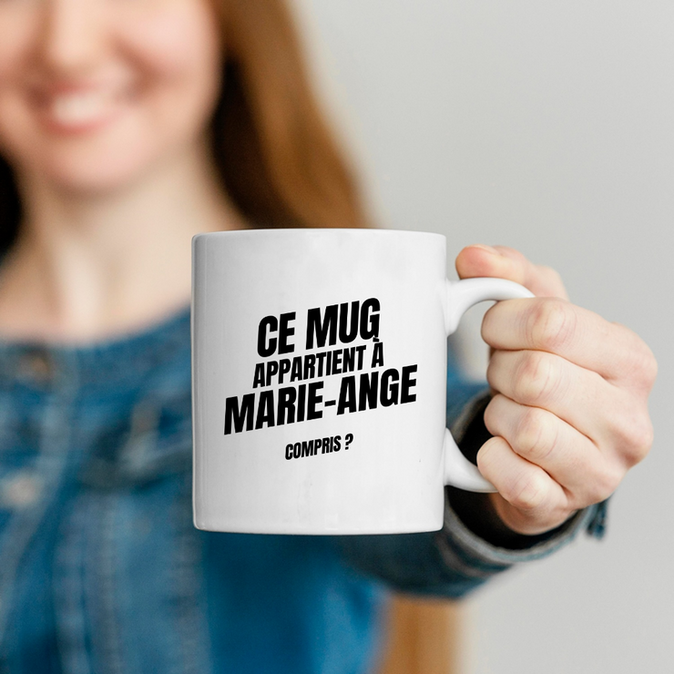 Mug Ce mug appartient à Marie-Ange, compris ?