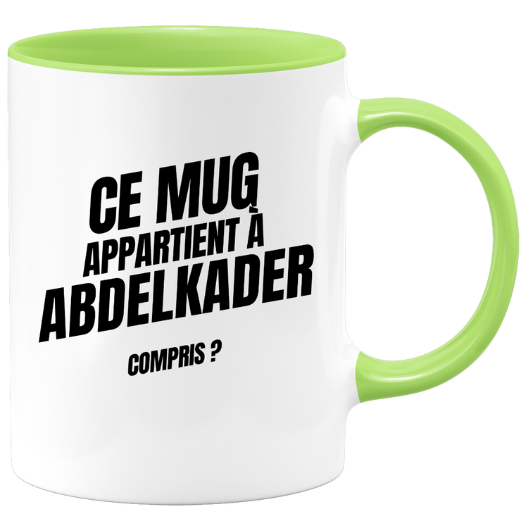 Mug Ce mug appartient à Abdelkader, compris ?