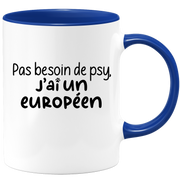quotedazur - Mug Pas Besoin De Psy J'ai Un Européen - Cadeau Humour Chat - Tasse Originale Animaux Cadeau Noël Anniversaire