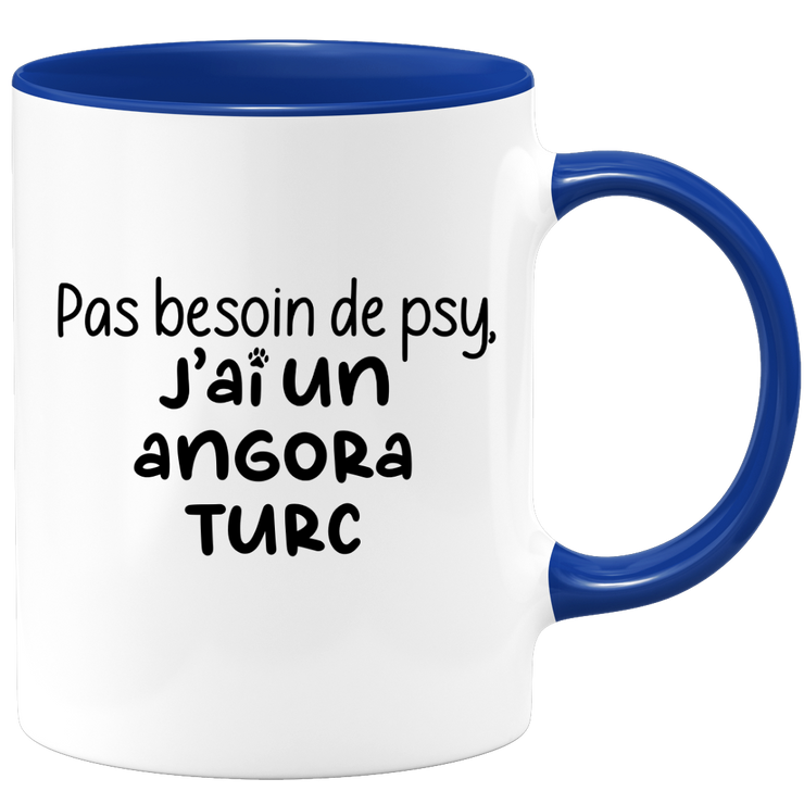 quotedazur - Mug Pas Besoin De Psy J'ai Un Angora Turc - Cadeau Humour Chat - Tasse Originale Animaux Cadeau Noël Anniversaire