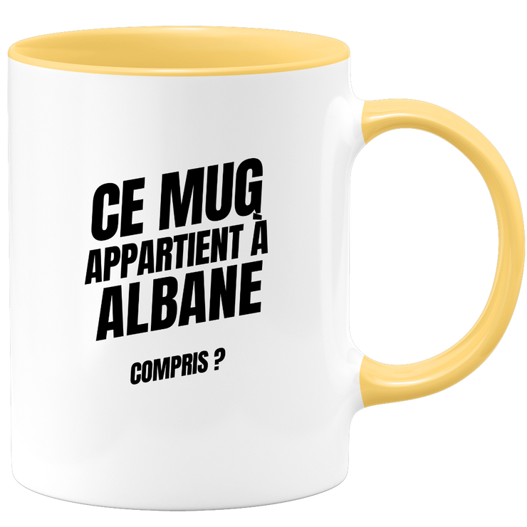 Mug Ce mug appartient à Albane, compris ?