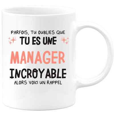Mug parfois, tu oublies que tu es une Manager incroyable, alors voici un rappel