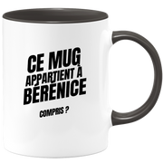 Mug Ce mug appartient à Bérénice, compris ?