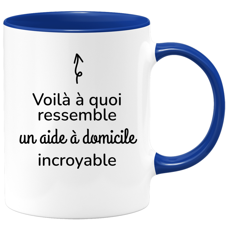 quotedazur - Mug Voilà à Quoi Ressemble Un Aide à domicile Incroyable - Cadeau Aide à domicile - Idée Cadeau Anniversaire Aide à domicile - Idée Pour Une Attention Originale Aide à domicile