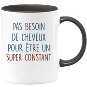 Mug pas besoin de cheveux pour être un super Constant