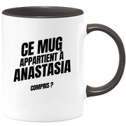 Mug Ce mug appartient à Anastasia, compris ?