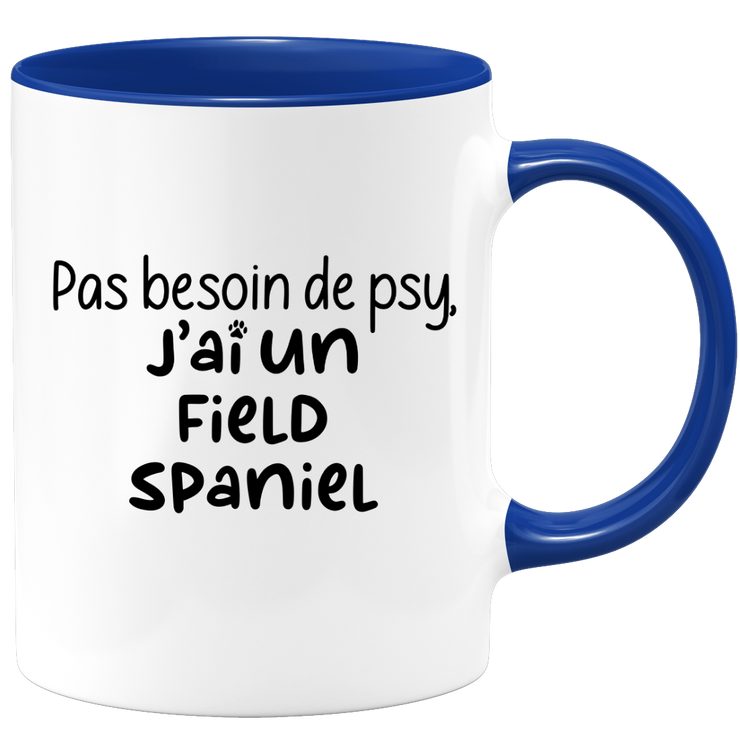 quotedazur - Mug Pas Besoin De Psy J'ai Un Field Spaniel - Cadeau Humour Chien - Tasse Originale Animaux Cadeau Noël Anniversaire