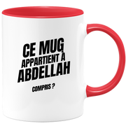 Mug Ce mug appartient à Abdellah, compris ?