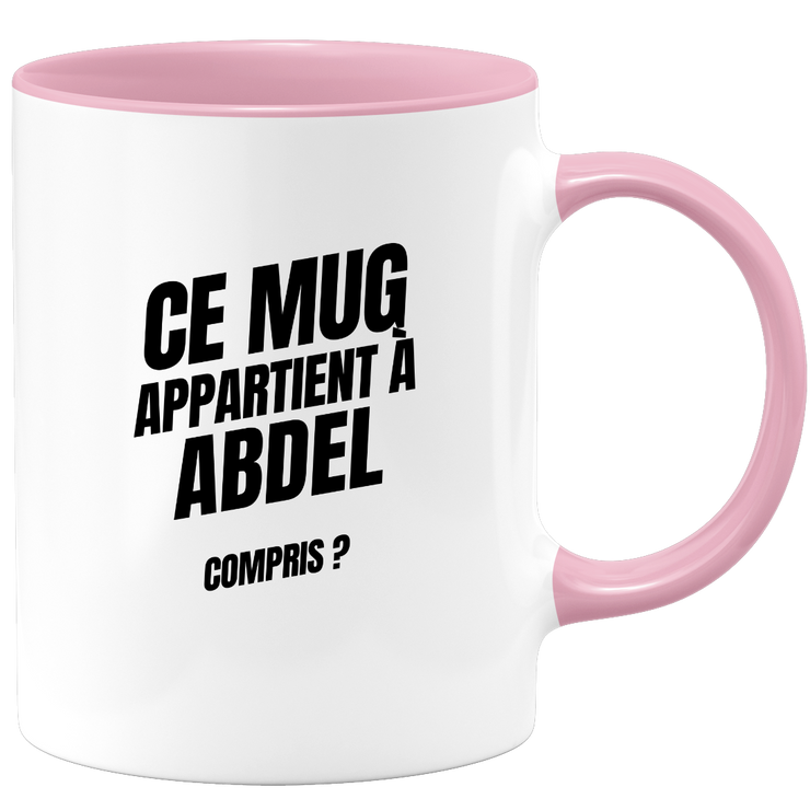 Mug Ce mug appartient à Abdel, compris ?