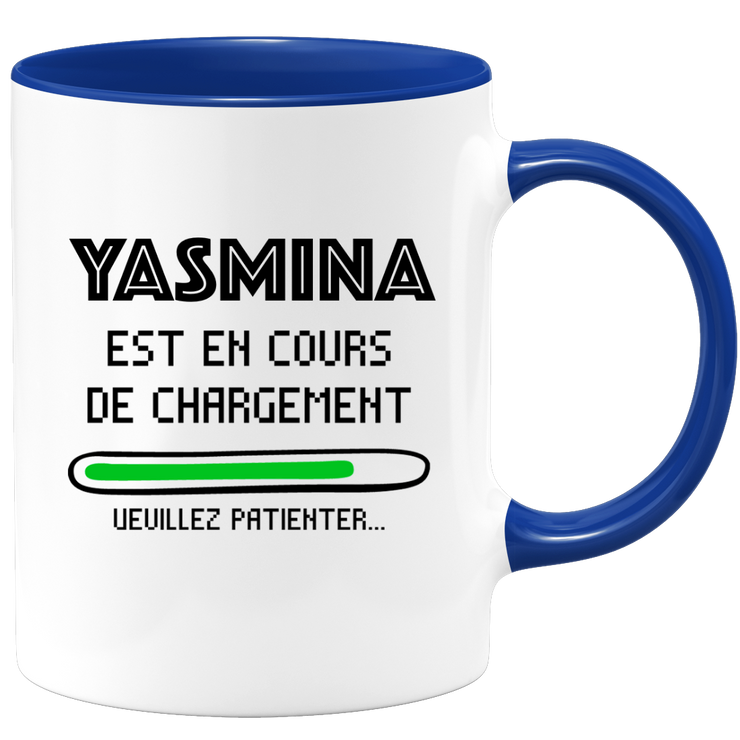 quotedazur - Mug Yasmina Est En Cours De Chargement Veuillez Patienter - Cadeau Yasmina Prénom Femme Personnalisé - Cadeau Annniversaire Noël Adolescent Collègue