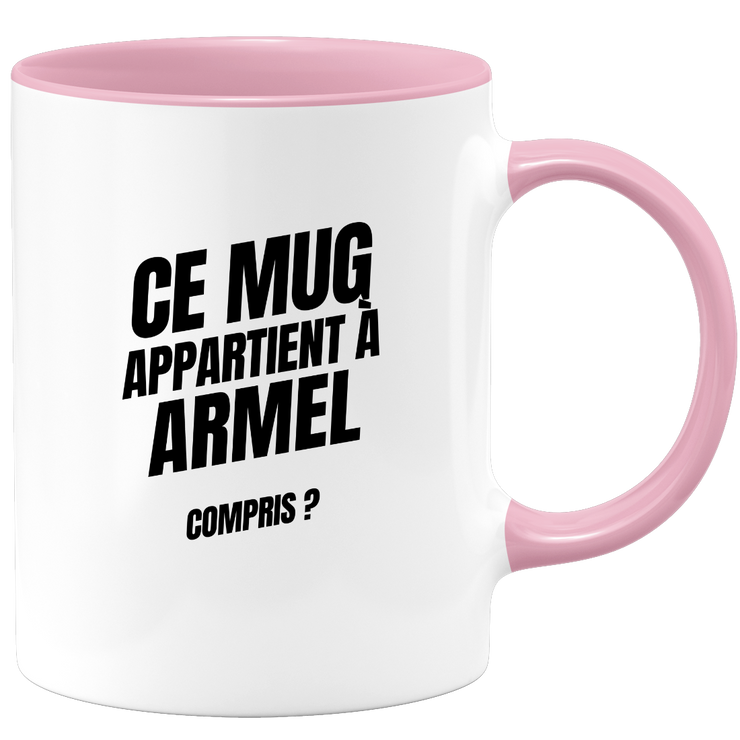 Mug Ce mug appartient à Armel, compris ?