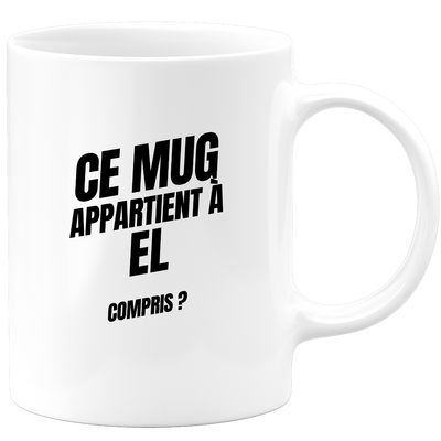 Mug Ce mug appartient à El, compris ?