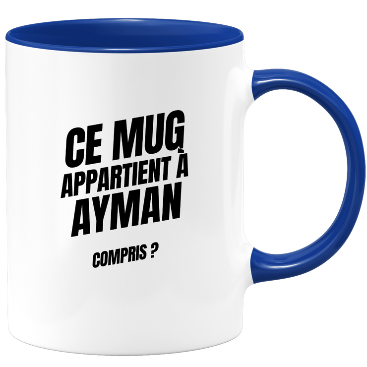 Mug Ce mug appartient à Ayman, compris ?