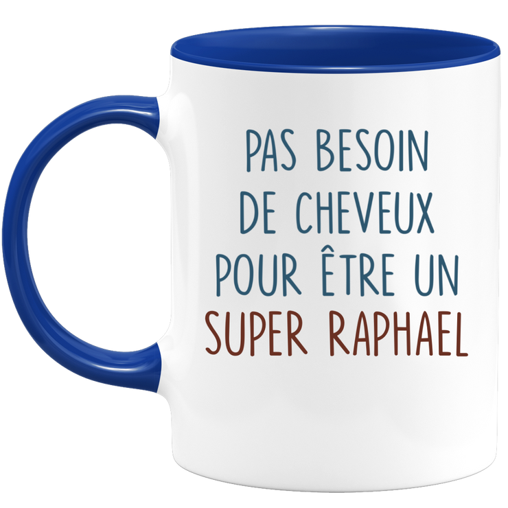 Mug pas besoin de cheveux pour être un super Raphael