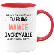 Mug parfois, tu oublies que tu es une Mamie incroyable, alors voici un rappel