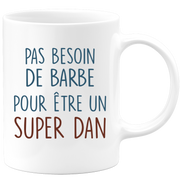 Mug pas besoin de barbe pour être un super Dan