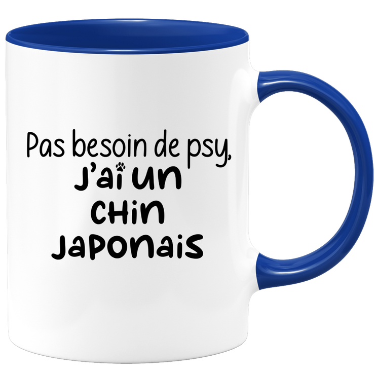 quotedazur - Mug Pas Besoin De Psy J'ai Un Chin Japonais - Cadeau Humour Chien - Tasse Originale Animaux Cadeau Noël Anniversaire