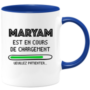 quotedazur - Mug Maryam Est En Cours De Chargement Veuillez Patienter - Cadeau Maryam Prénom Femme Personnalisé - Cadeau Annniversaire Noël Adolescent Collègue