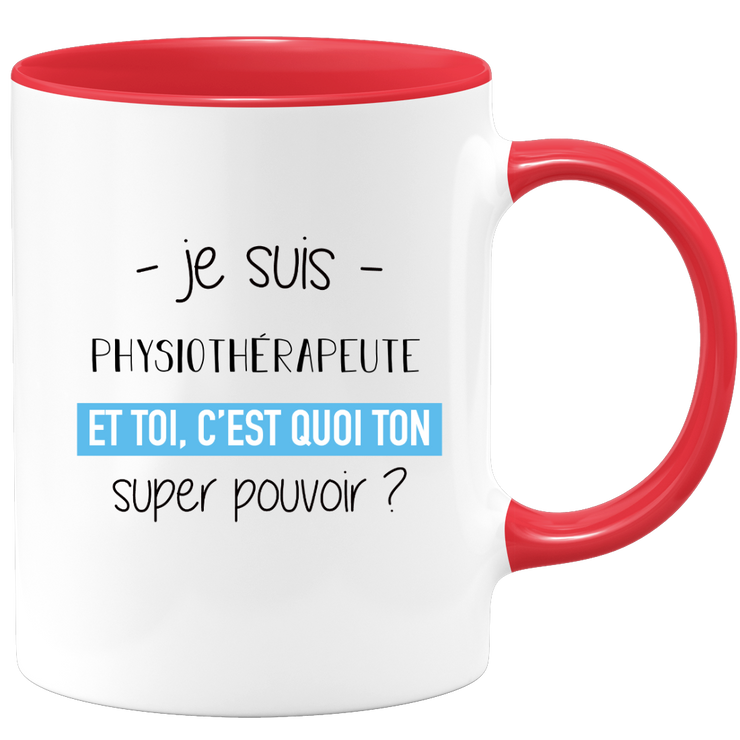 quotedazur - Mug Je Suis Physiotherapeute Et Toi C'est Quoi Ton Super Pouvoir - Cadeau Humour Travail - Idée Cadeau Départ Collègue - Tasse Chef Physiotherapeute - Idéal Pour Noël Au Bureau