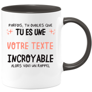 Mug personnalisable Parfois tu oublies que tu es une femme incroyable