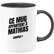 Mug Ce mug appartient à Mathias, compris ?