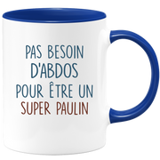 Mug pas besoin d'abdominaux pour être un super Paulin