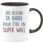 Mug pas besoin de barbe pour être un super Wael