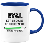quotedazur - Mug Eyal Est En Cours De Chargement Veuillez Patienter - Cadeau Eyal Prénom Homme Personnalisé - Cadeau Annniversaire Noël Adolescent Collègue