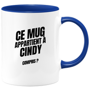 Mug Ce mug appartient à Cindy, compris ?