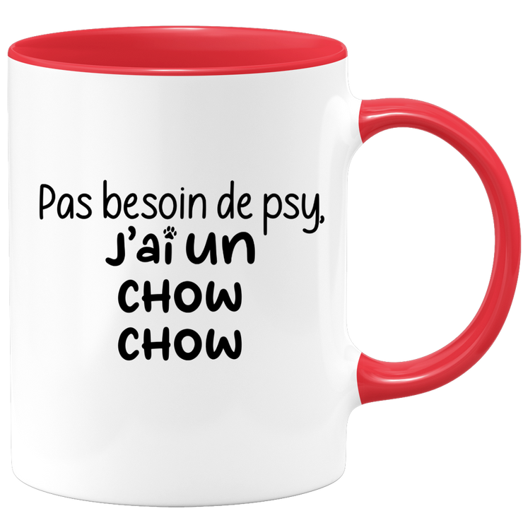 quotedazur - Mug Pas Besoin De Psy J'ai Un Chow Chow - Cadeau Humour Chien - Tasse Originale Animaux Cadeau Noël Anniversaire