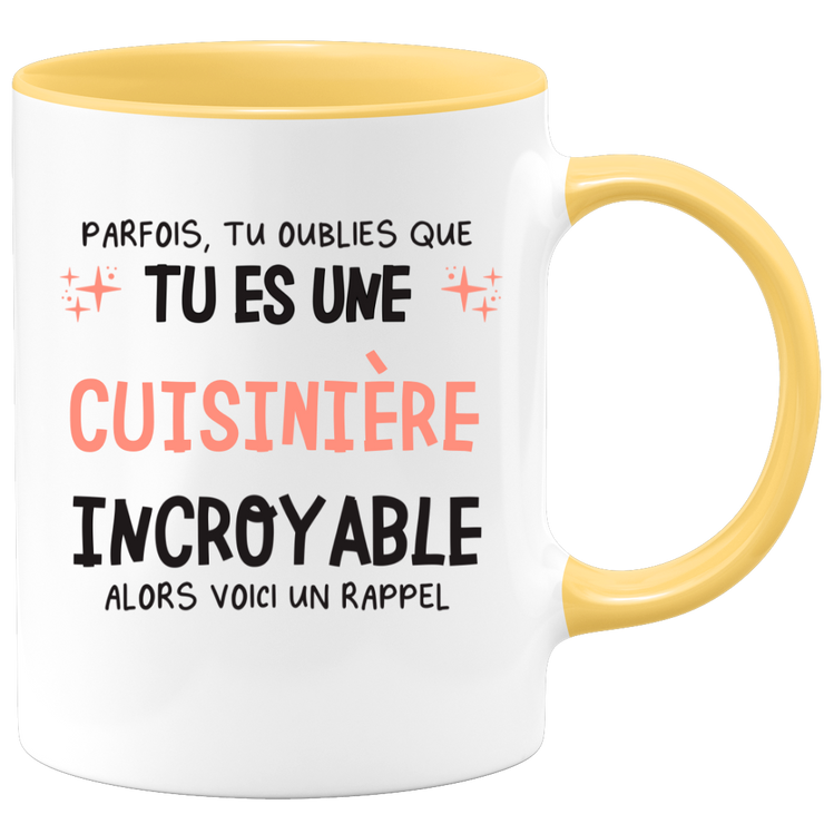 Mug parfois, tu oublies que tu es une Cuisinière incroyable, alors voici un rappel