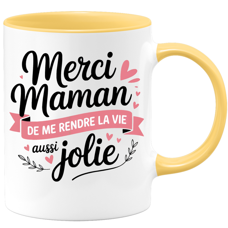 Mug merci maman de me rendre la vie aussi jolie
