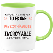 Mug parfois, tu oublies que tu es une Physiothérapeute incroyable, alors voici un rappel