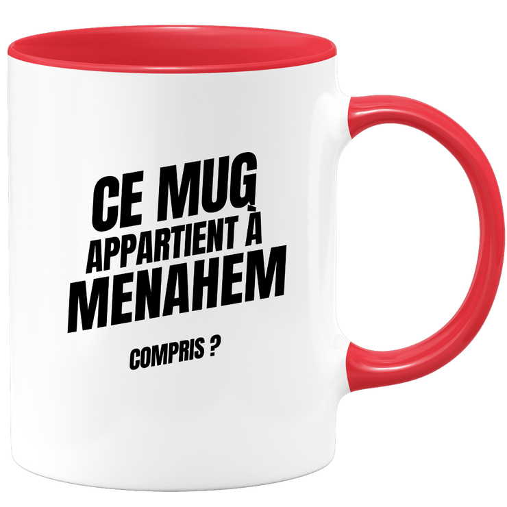 Mug Ce mug appartient à Menahem, compris ?