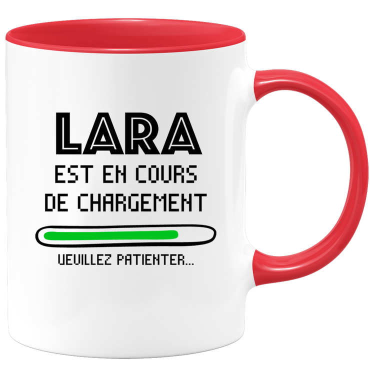 Mug Lara Is Loading Please Wait - Personalized Lara First Name Woman Gift