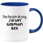 quotedazur - Mug No need for Psy I have a German Rex - Cat Humor Gift - Original Mug Animals Christmas Birthday Gift