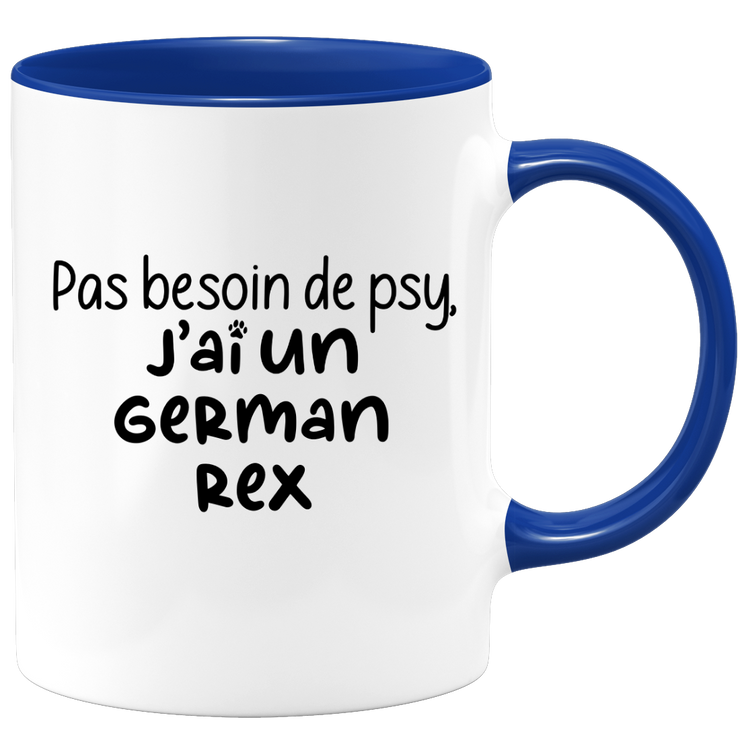 quotedazur - Mug No need for Psy I have a German Rex - Cat Humor Gift - Original Mug Animals Christmas Birthday Gift