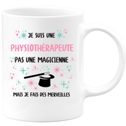 Mug je suis une Physiothérapeute, pas une magicienne, mais je fais des merveilles