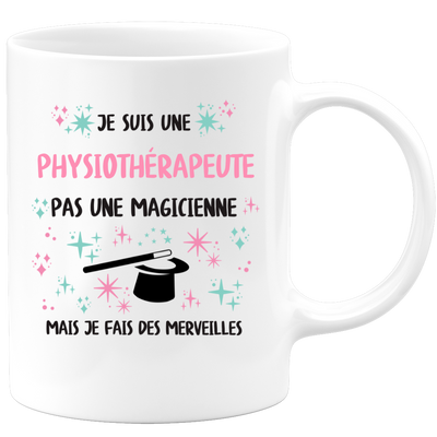 Mug je suis une Physiothérapeute, pas une magicienne, mais je fais des merveilles